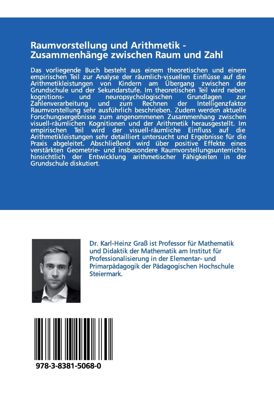 Raumvorstellung und Arithmetik - Zusammenhänge zwischen Raum und Zahl: Theoretische und empirische Untersuchung der visuell-räumlichen Einflüsse auf die Zahlenverarbeitung und das Rechnen