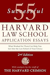 55 Successful Harvard Law School Application Essays, 2nd Edition: With Analysis by the Staff of The Harvard Crimson