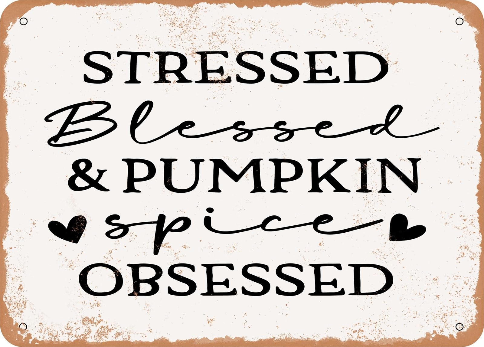 Miaomansenstore Metal Stressed Blessed And Pumpkin Spice Obsessed - 2 - Vintage Look Sign Home Decor