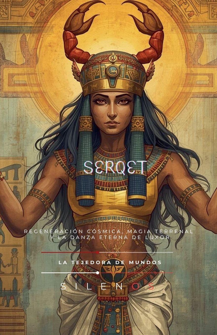 Serqet: La Diosa Escorpión (Egipto)