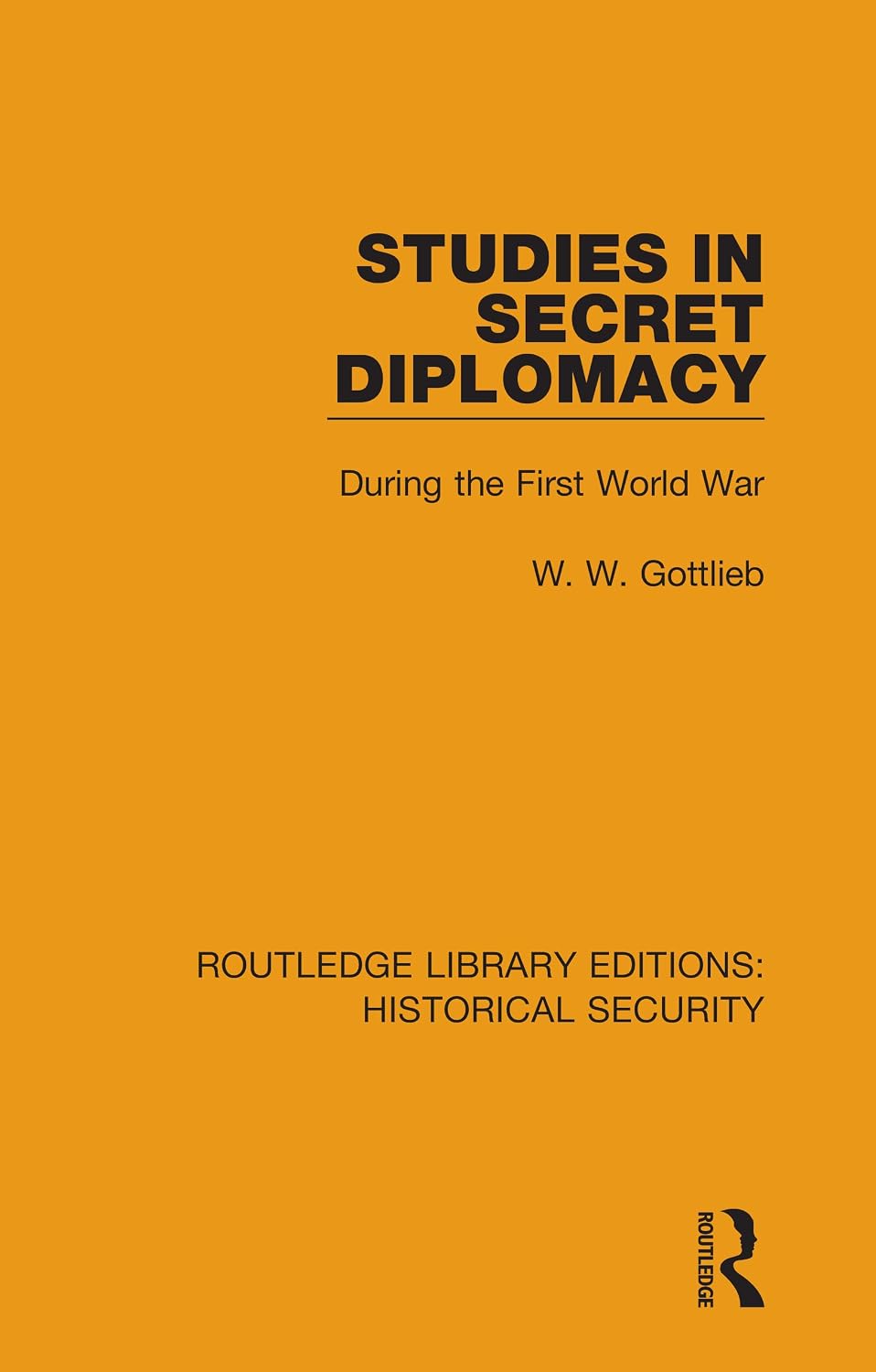 Studies in Secret Diplomacy: During the First World War (Routledge Library Editions: Historical Security Book 5)