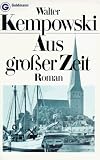 Aus großer Zeit. Chronik des deutschen Bürgertums (Teil 1) - Walter Kempowski 
