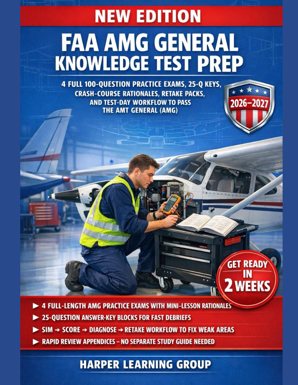 FAA AMG GENERAL KNOWLEDGE TEST PREP: PRACTICE-FIRST PASS PLAN: 4 FULL LENGTH PRACTICE EXAMS, RATIONALES, RETAKE PACKS, AND TEST-DAY WORKFLOW TO PASS THE AMT GENERAL (AMG)