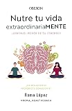 Nutre tu vida extraordinariaMENTE. Libera el poder de tu cerebro: Entrenamiento de Microbiota Consciente (Libros singulares)