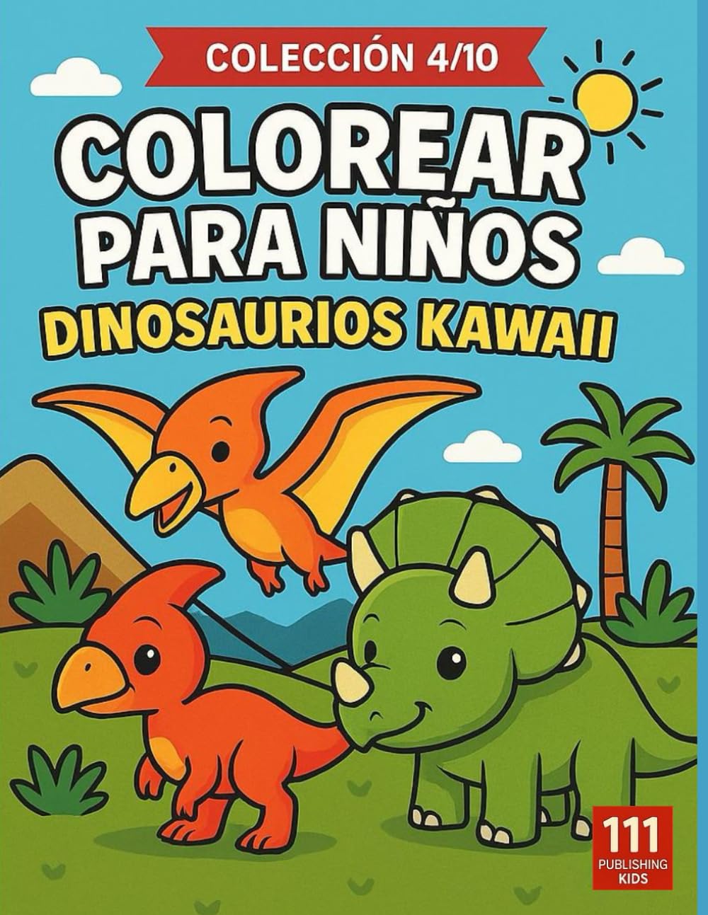 Colorear para niños - Dinosaurios Kawaii: Libro para colorear con 50 dibujos adorables para desarrollar creatividad y concentración (Colección 1/10)