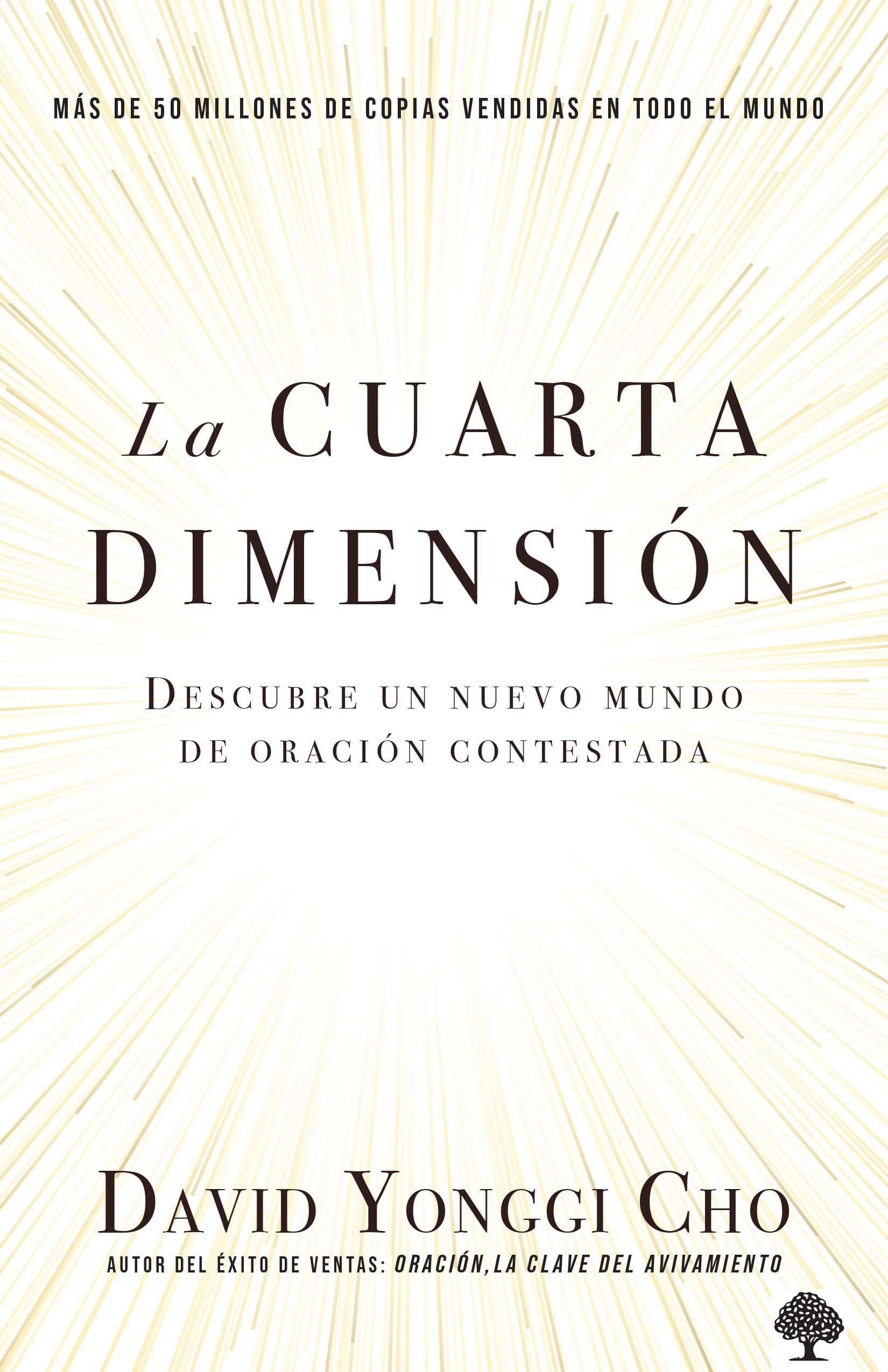 La cuarta dimensión: Descubre un nuevo mundo de oración contestada (Spanish Edition)