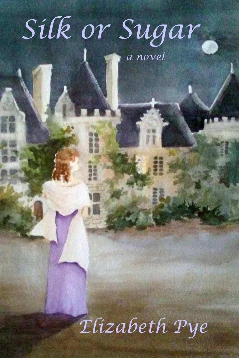 Silk or Sugar: a Novel: Volume 1 (French Connection)