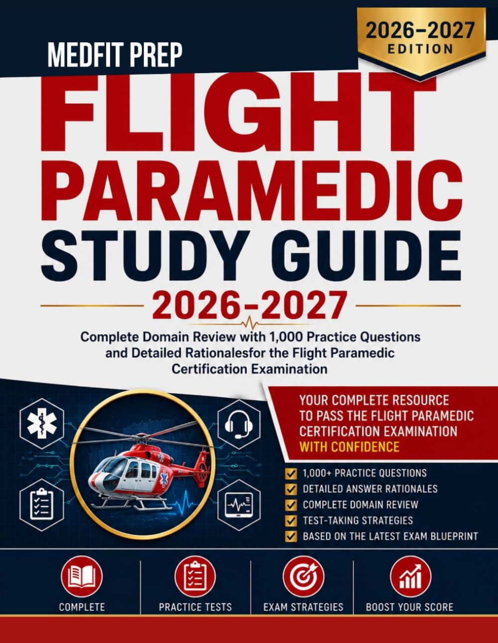 Flight Paramedic Study Guide 2026–2027: Complete Domain Review with 1,000 Practice Questions and Detailed Rationales for the Flight Paramedic Certification Examination