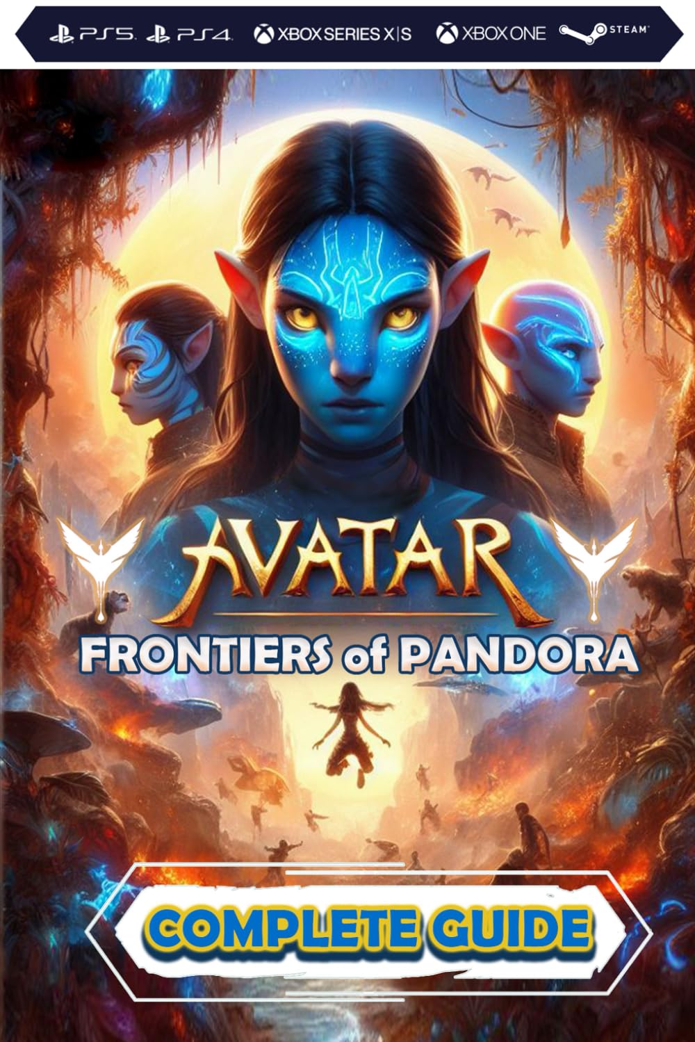 Avatar: Frontiers of Pandora: Complete Guide: Best Tips, Tricks, Walkthrough, and Other Things To know!!! (100% Helpfull)