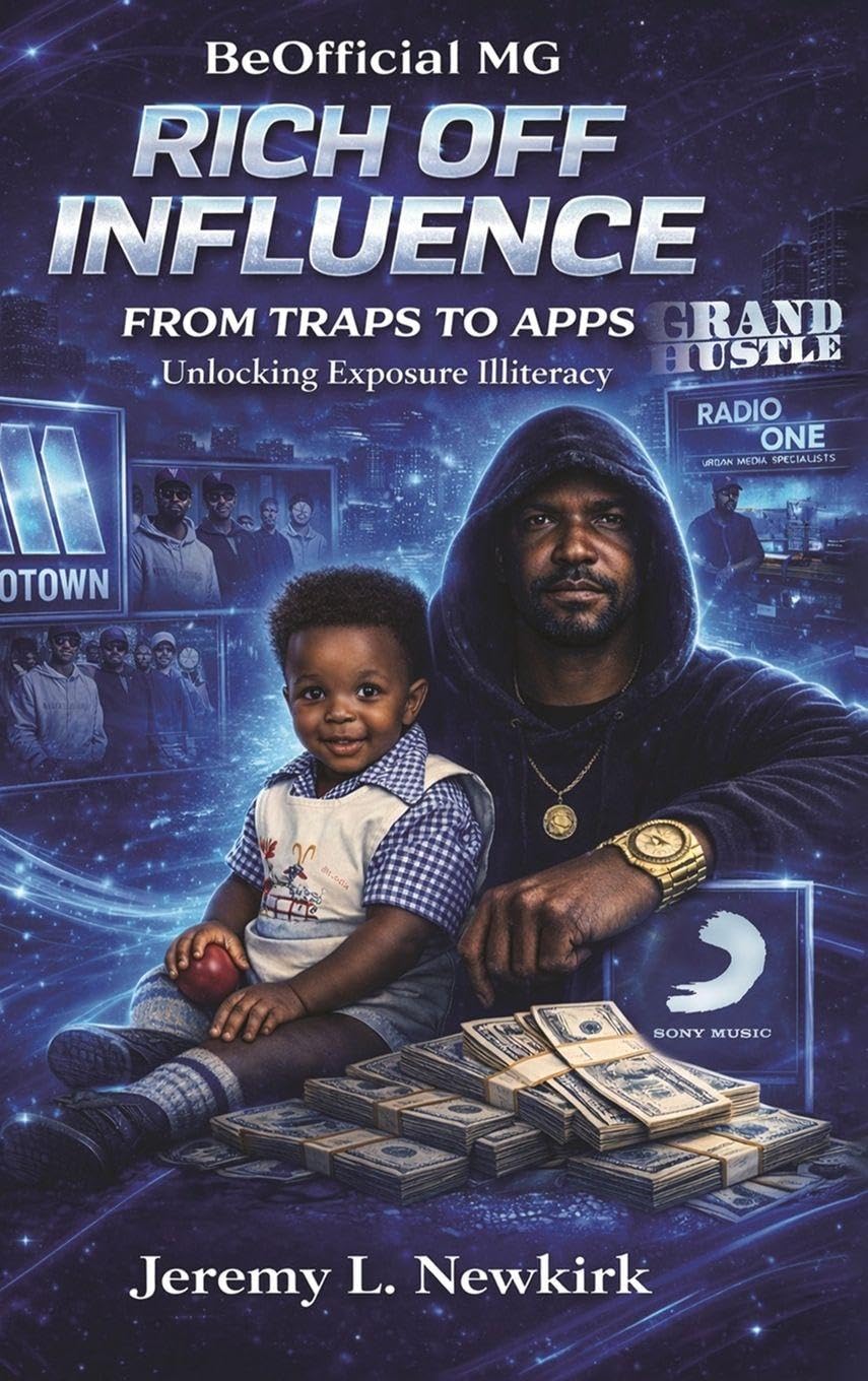 BeOfficial MG Rich off Influence: From Traps to Apps: Unlocking Exposure Illiteracy      Hardcover – March 18, 2026