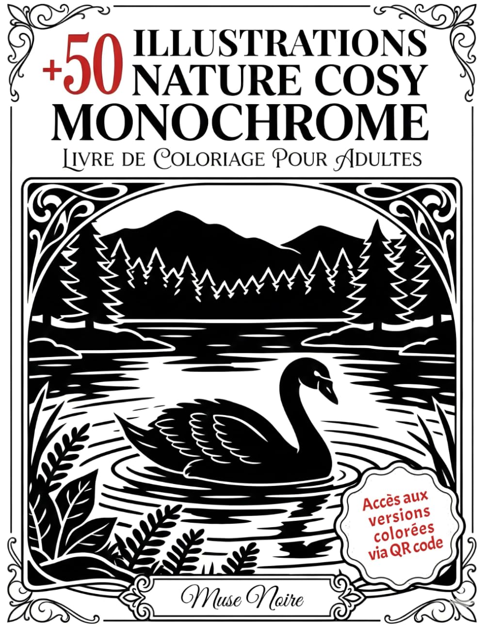 Nature Cosy Monochrome Livre de Coloriage Pour Adultes: +50 illustrations détaillées de paysages et d’animaux – Coloriage guidé avec repères, anti-stress et défis créatifs