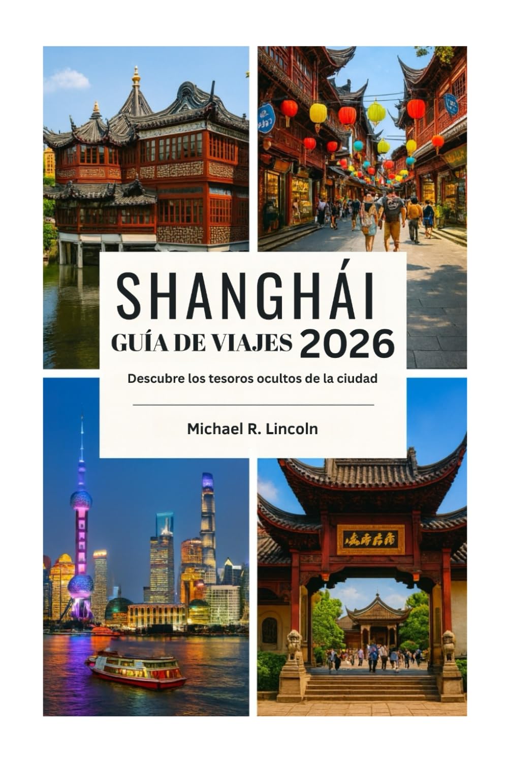 GUÍA DE VIAJES DE SHANGHÁI: Descubre los tesoros ocultos de la ciudad