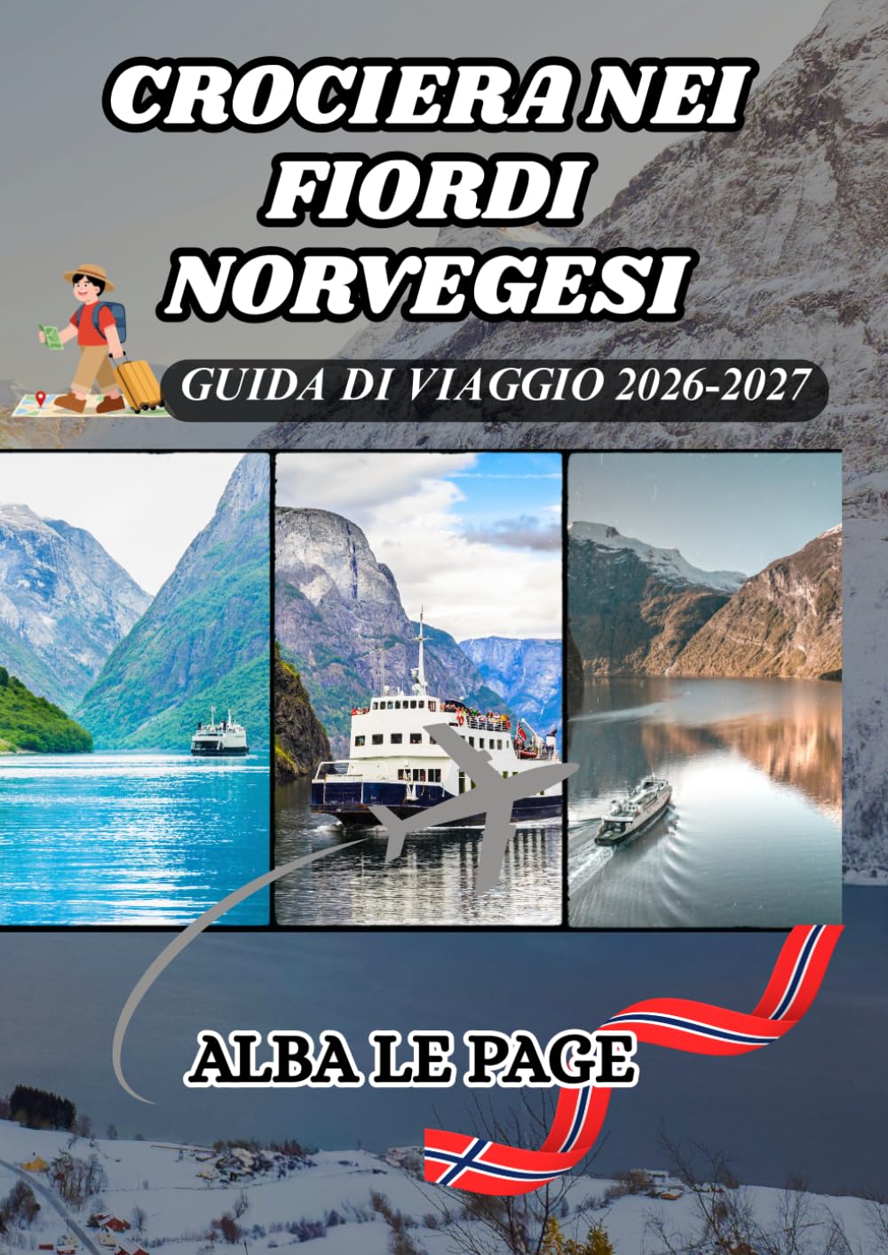 GUIDA DI CROCIERA AI FIORDI NORVEGESI 2026: Itinerari, porti, migliori compagnie di crociera, consigli per preparare la valigia e suggerimenti di viaggio.