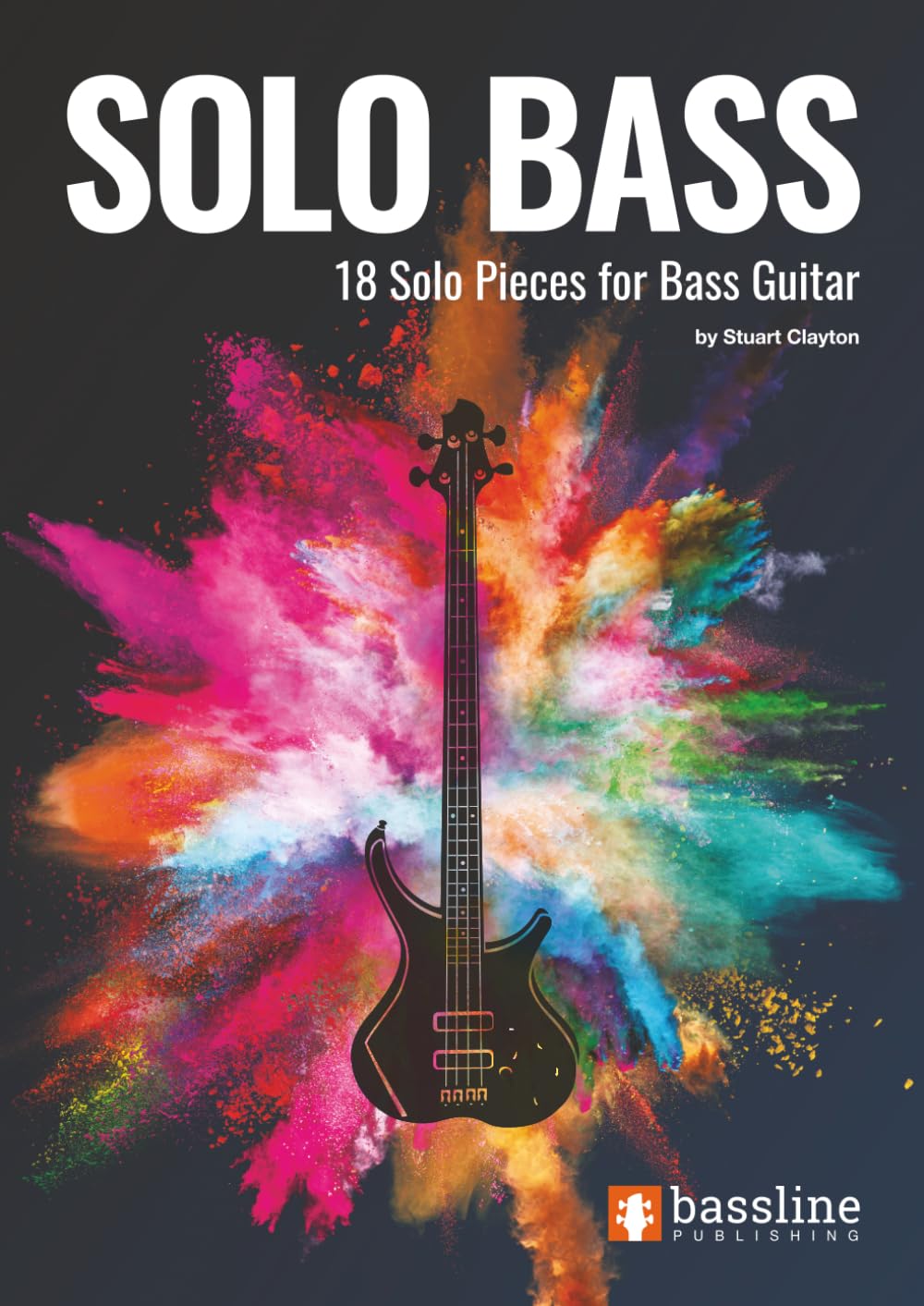 Solo Bass: 18 Solo Pieces for Bass Guitar (Bass Guitar Techniques Series by Stuart Clayton)