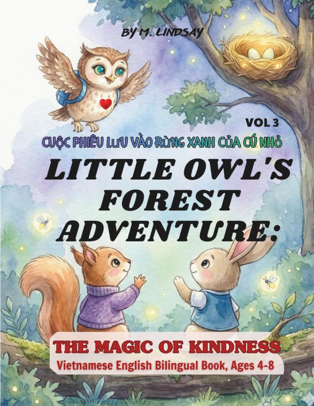 Vol3 Little Owl's Forest Adventure- The Magic of Kindness: A Heartwarming Bedtime Story About Friendship, Sharing and Empathy - Vietnamese & English ... Ages 4-8: 3 (Little Owl’s World of Wonders)