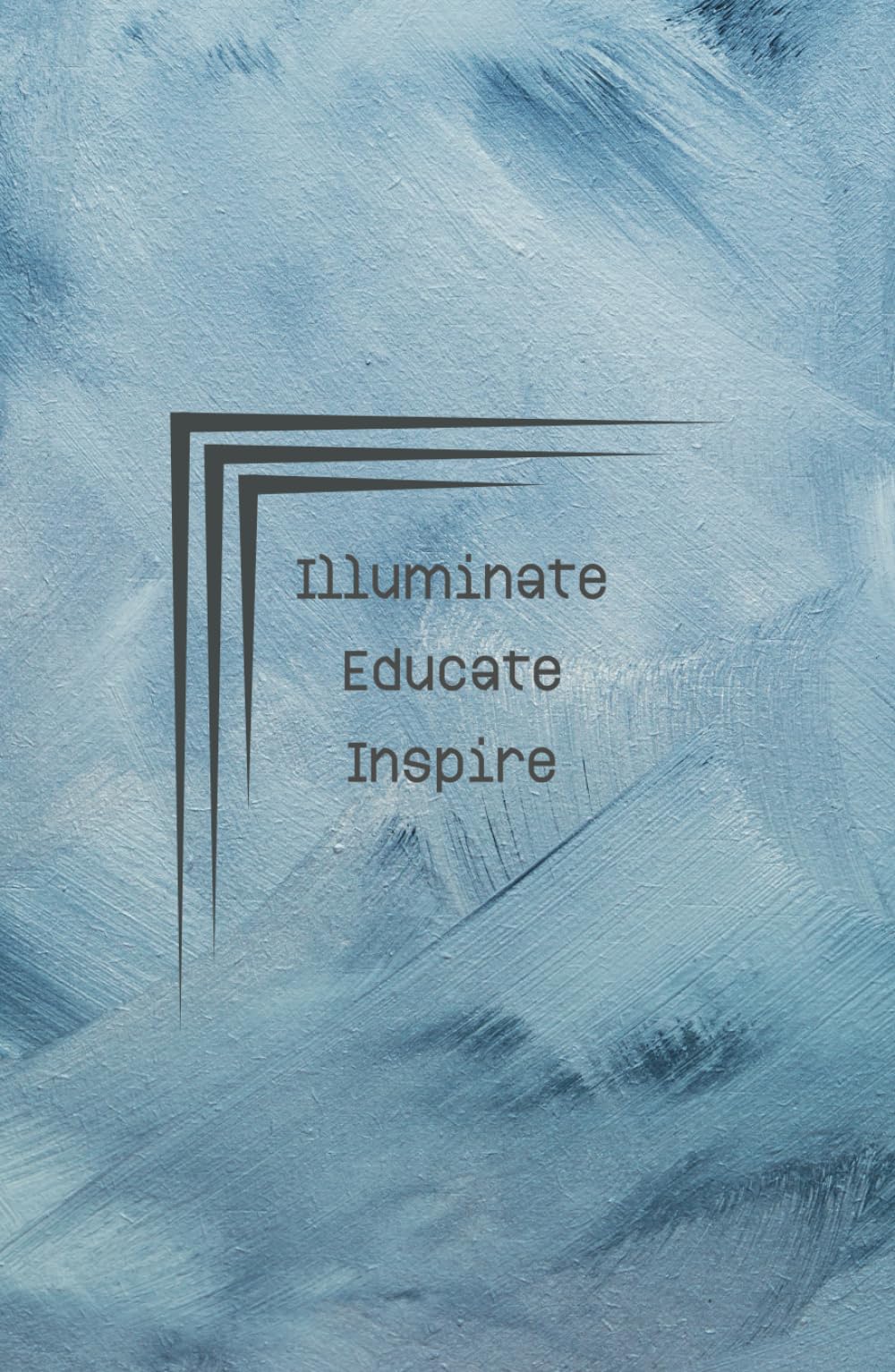 Illuminate Educate Inspire