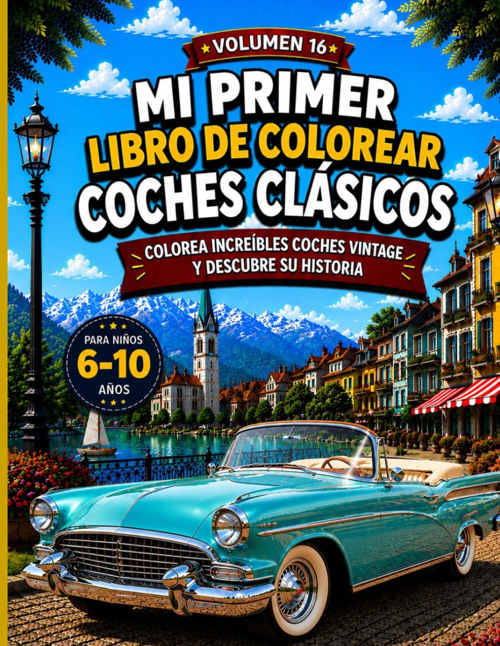 Mi Primer Libro de Colorear Coches Clásico: Colorea increíbles coches vintage y descubre su historia