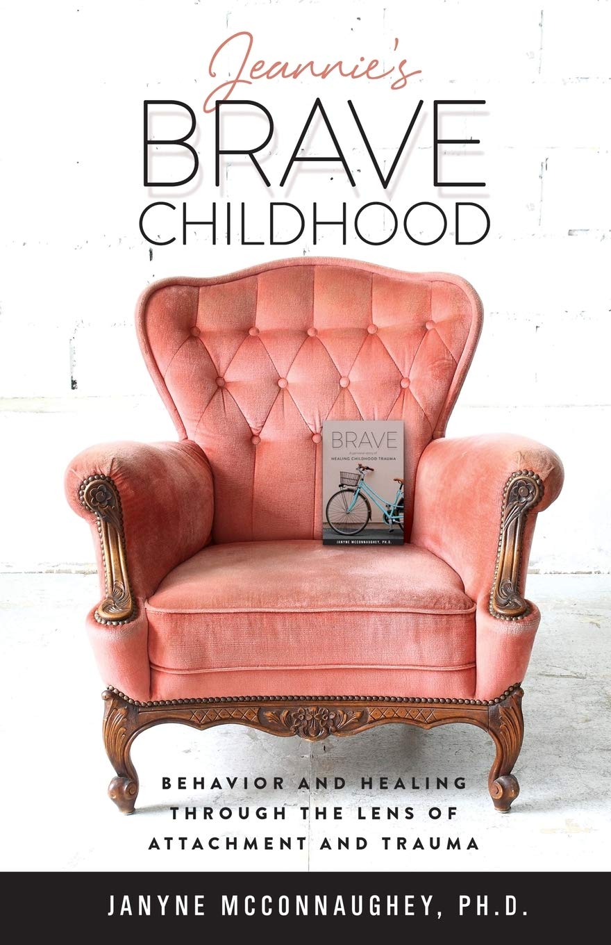 Jeannie's Brave Childhood : Behavior and Healing through the Lens of ...