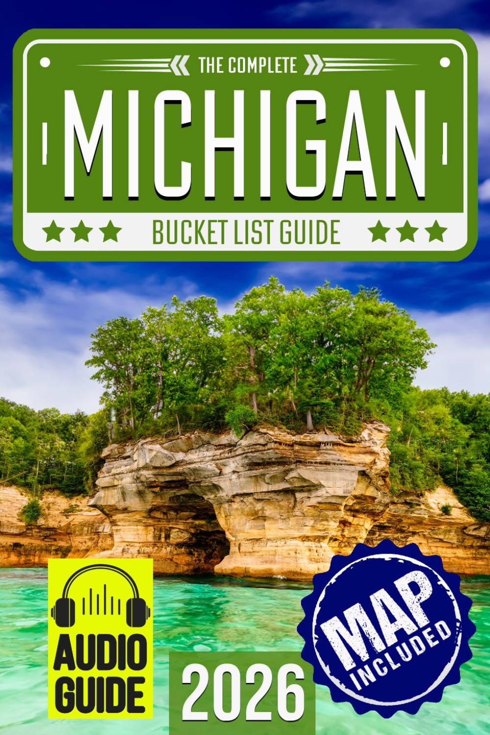 Michigan Bucket List: Set Off on 120 Epic Adventures and Discover Incredible Destinations to Live Out Your Dreams While Creating Unforgettable Memories that Will Last a Lifetime (Map Included)      Paperback – May 15, 2024