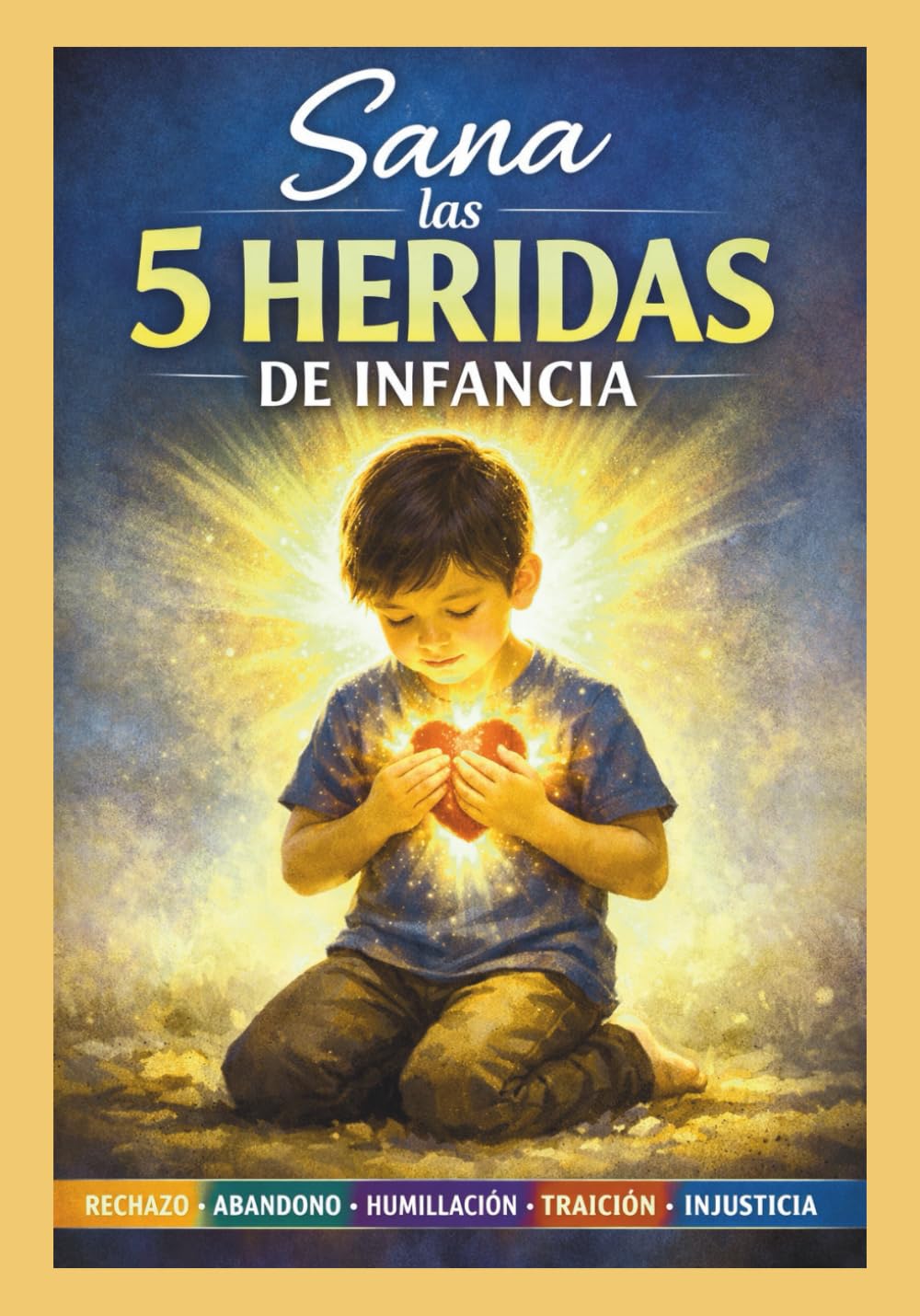 Sana las 5 heridas de infancia: Guía práctica para sanar las heridas de la infancia, transformar tus patrones emocionales y sanar al niño interior (Diarios Almas Cristales) (Spanish Edition)      Paperback – February 11, 2026
