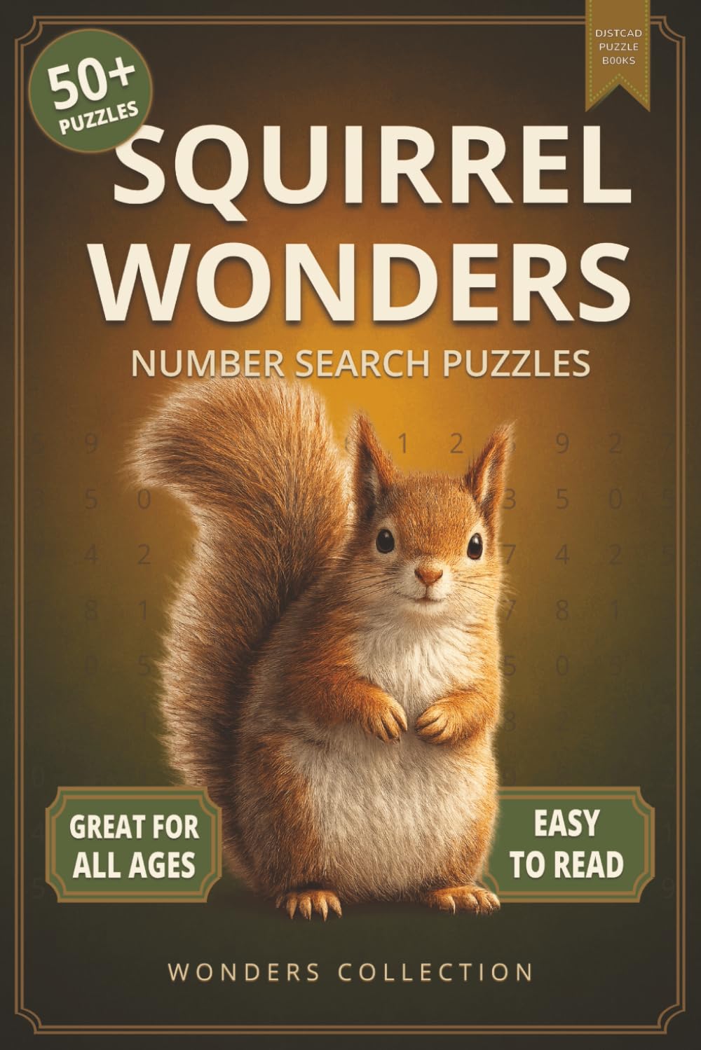 Squirrel Wonders Number Search: Fun & Relaxing Large-Print Puzzle Book for All Ages: 50+ Easy-to-Read Number Search Puzzles Featuring Curious ... (Animal Wonders Number Search Puzzle Series)