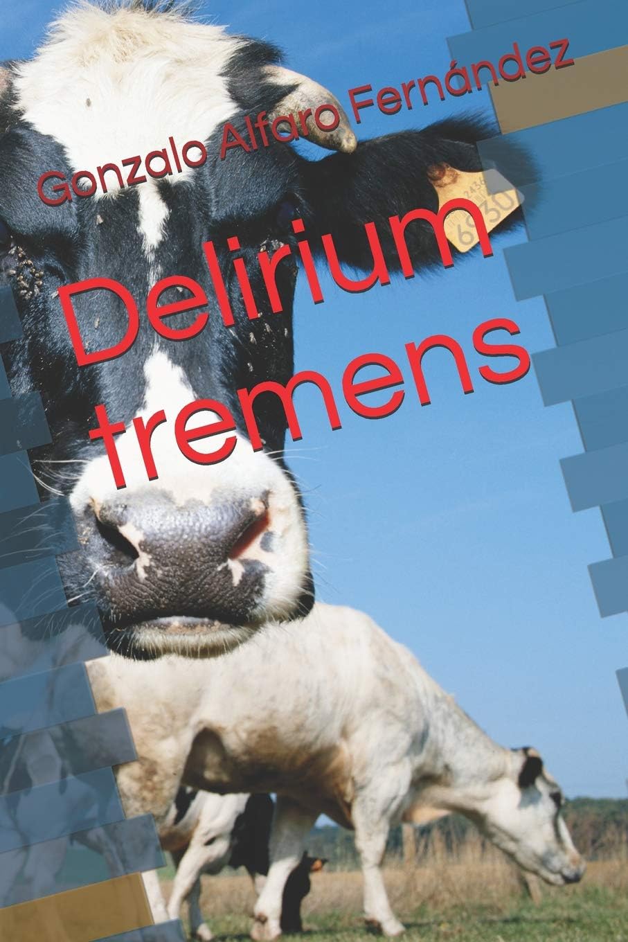 Delirium tremens ((Andrés Malasangre)) (Spanish Edition) Paperback – May 7, 2014