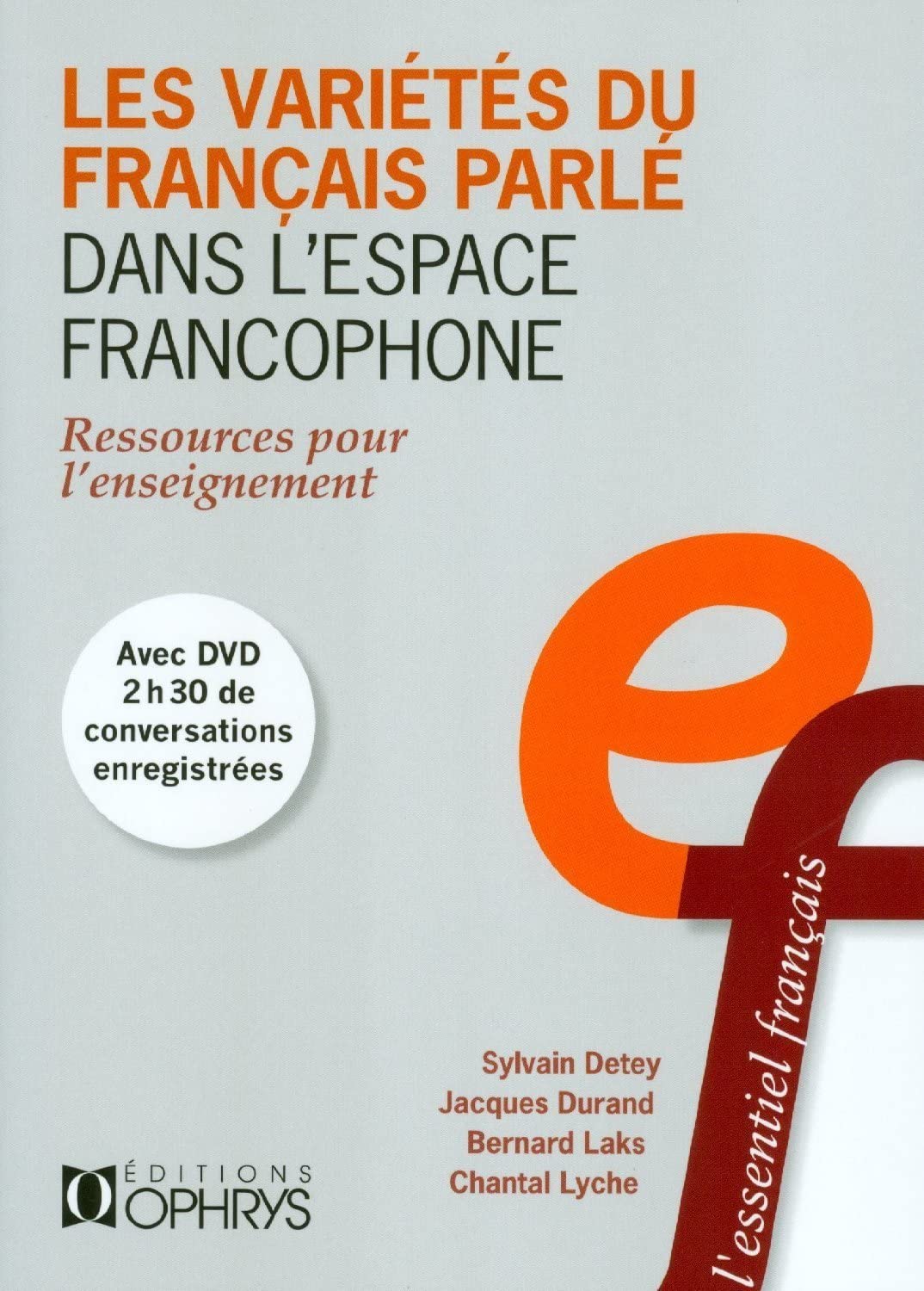 Les variétés du français parle dans l'espace francophone: Ressources pour l'enseignement