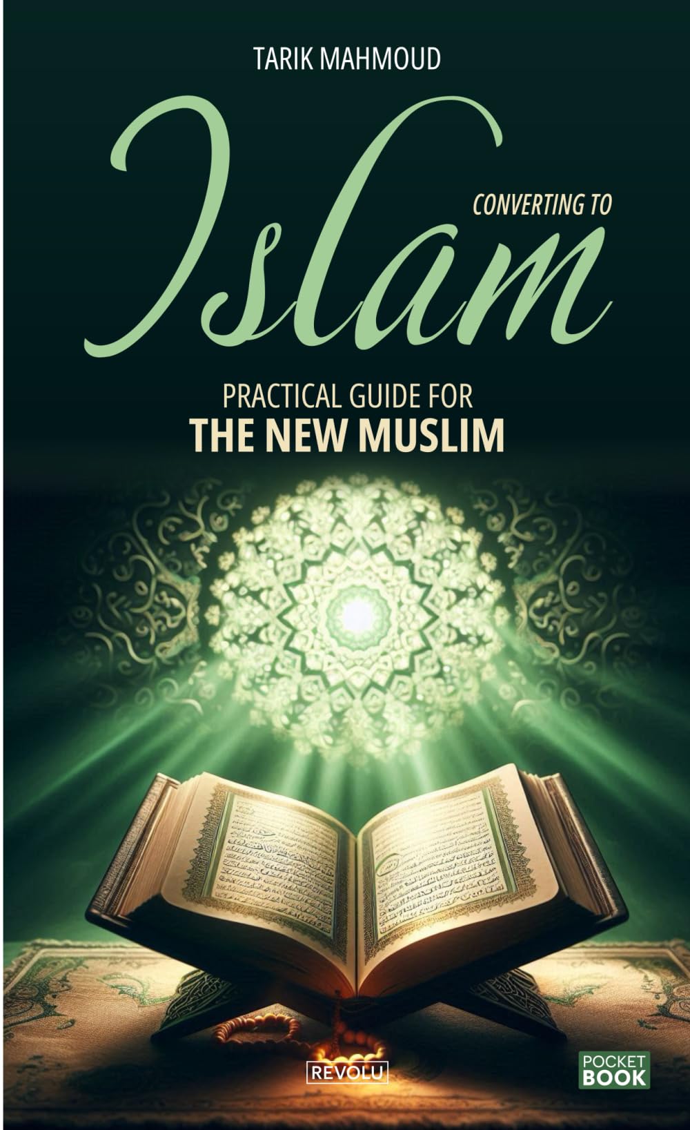 Converting to Islam: Practical Guide for the New Muslim