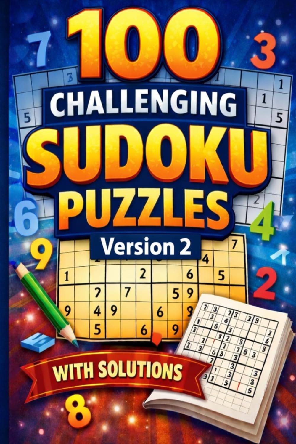 100 Challenging Sudoku Puzzles – Volume 2: Challenging Sudoku Puzzles with Solutions