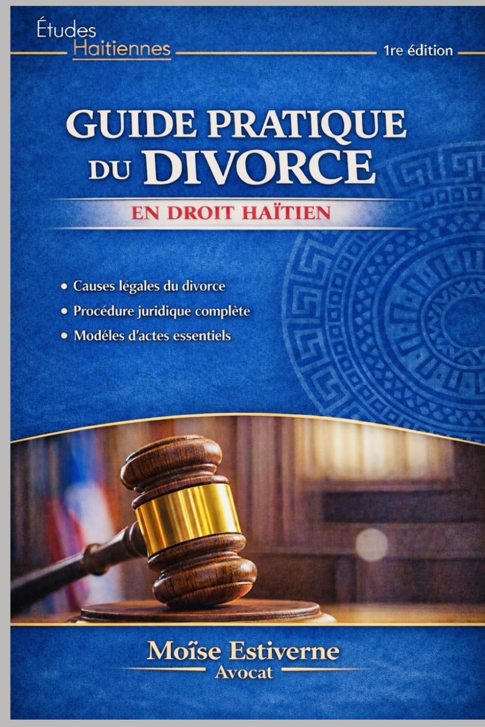 GUIDE PRATIQUE DU DIVORCE: EN DROIT HAITIEN