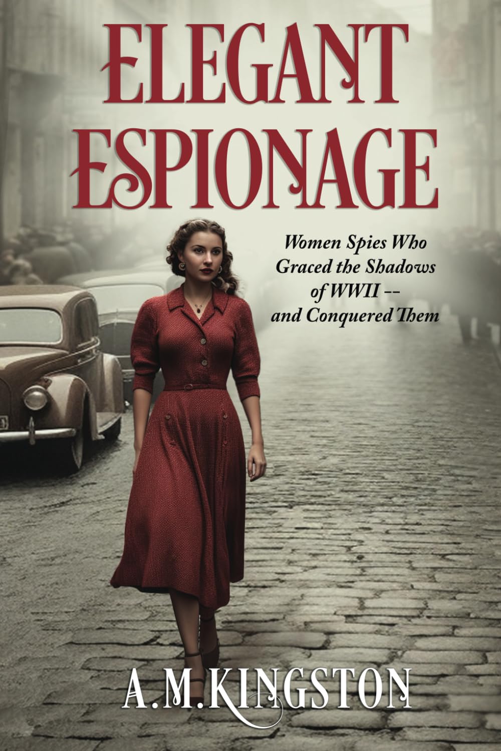 Elegant Espionage: Women Spies Who Graced the Shadows of WW2- and Conquered Them