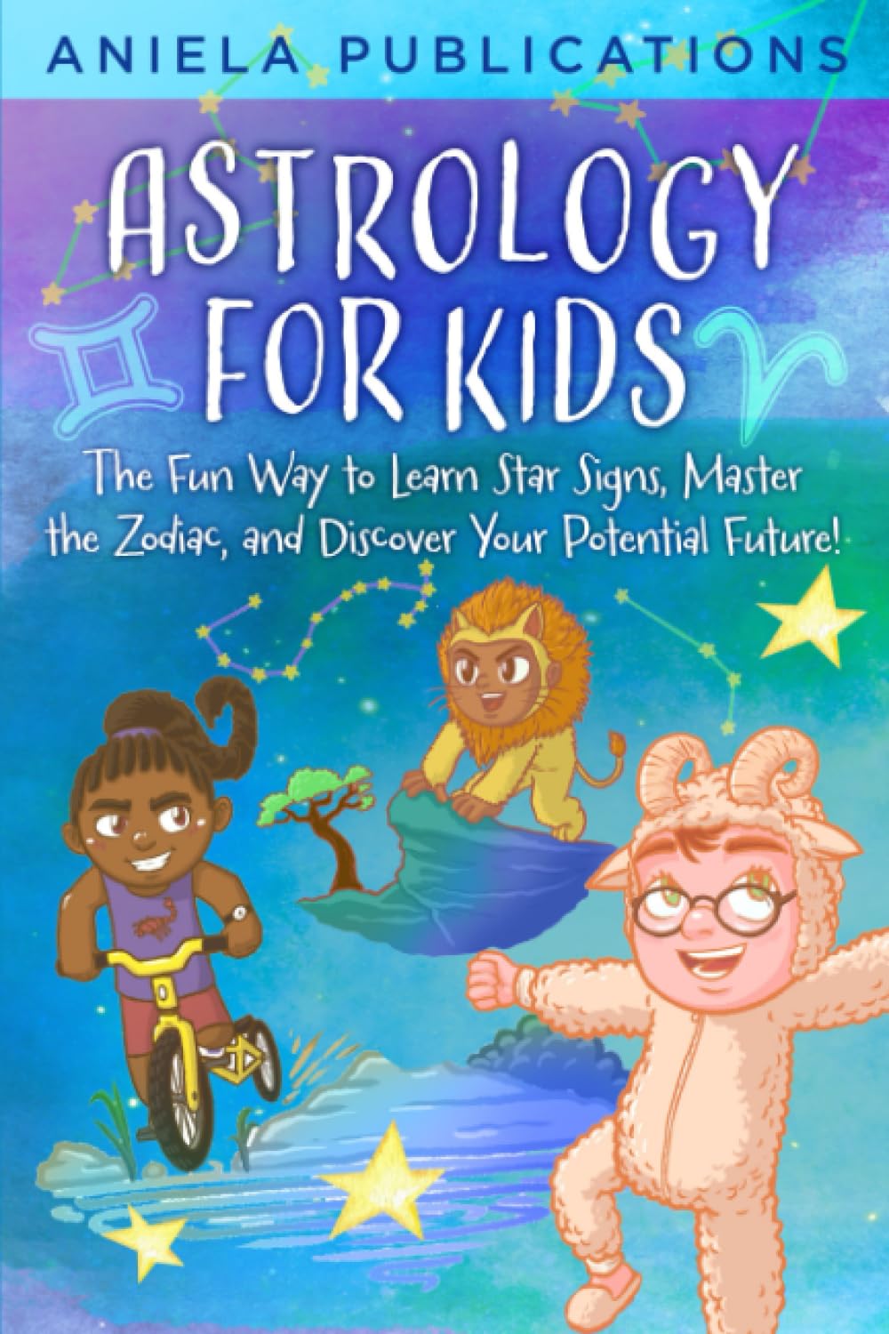 Astrology for Kids: The Fun Way to Learn Star Signs, Master the Zodiac, and Discover Your Potential Future! (Children's books about space, astrology, zodiac signs, constellations, & more!)