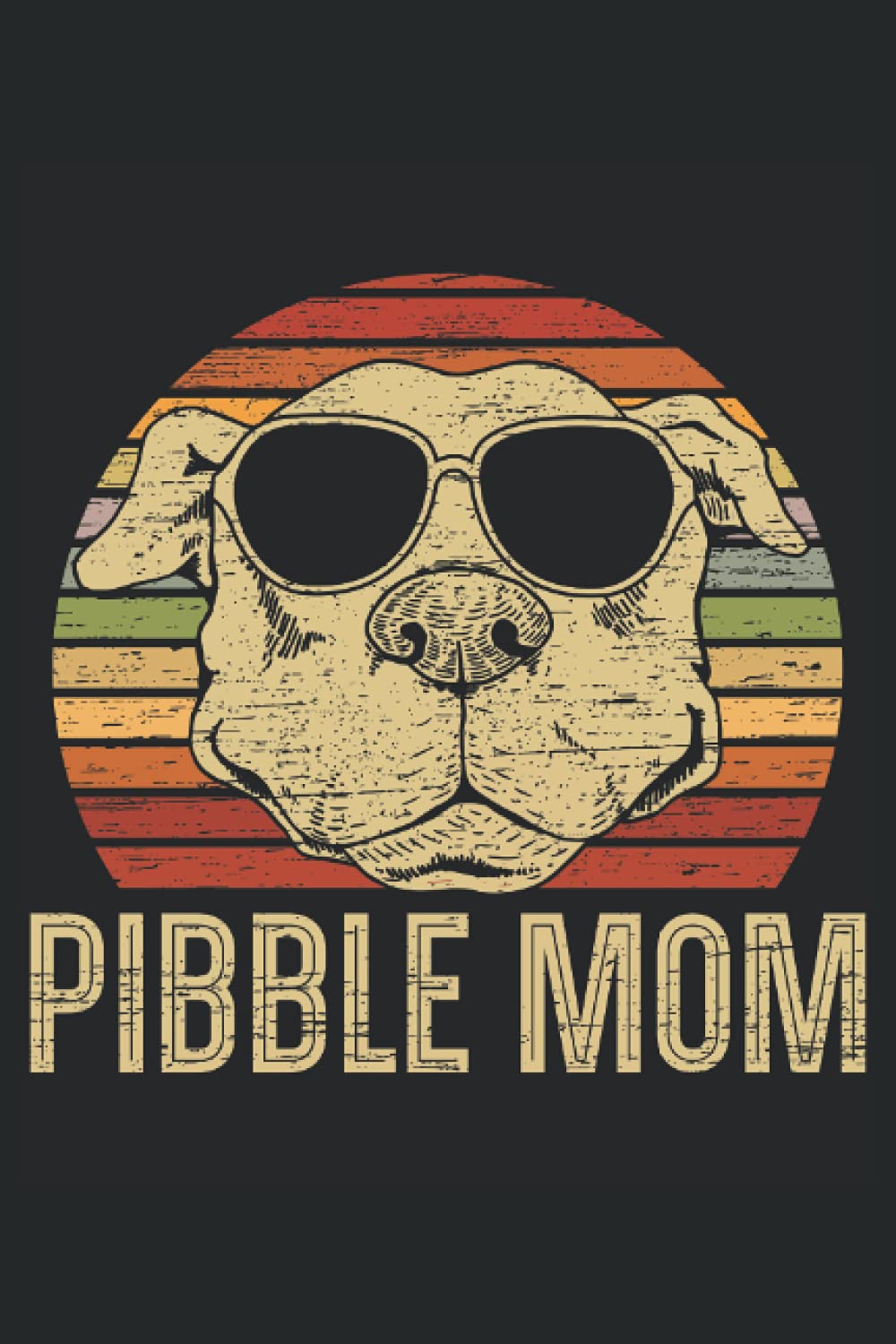 Pibble Mom: Mothers Day Notebook For Pibble Mommies And The Best Mom Ever