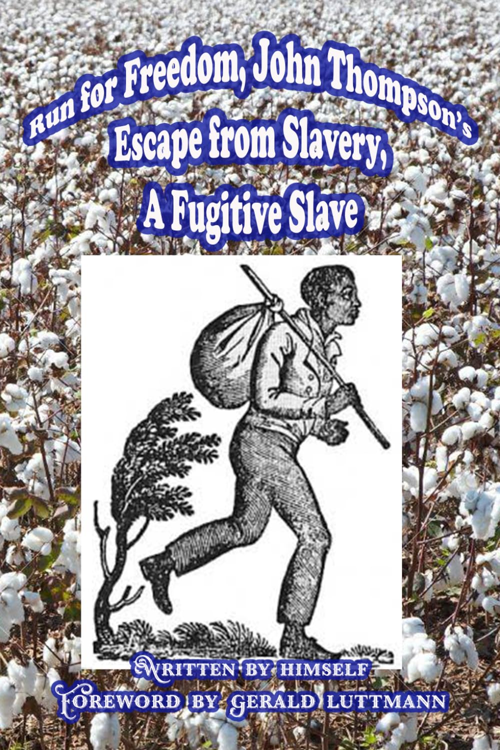 Run for Freedom, John Thompson’s Escape from Slavery, A Fugitive Slave
