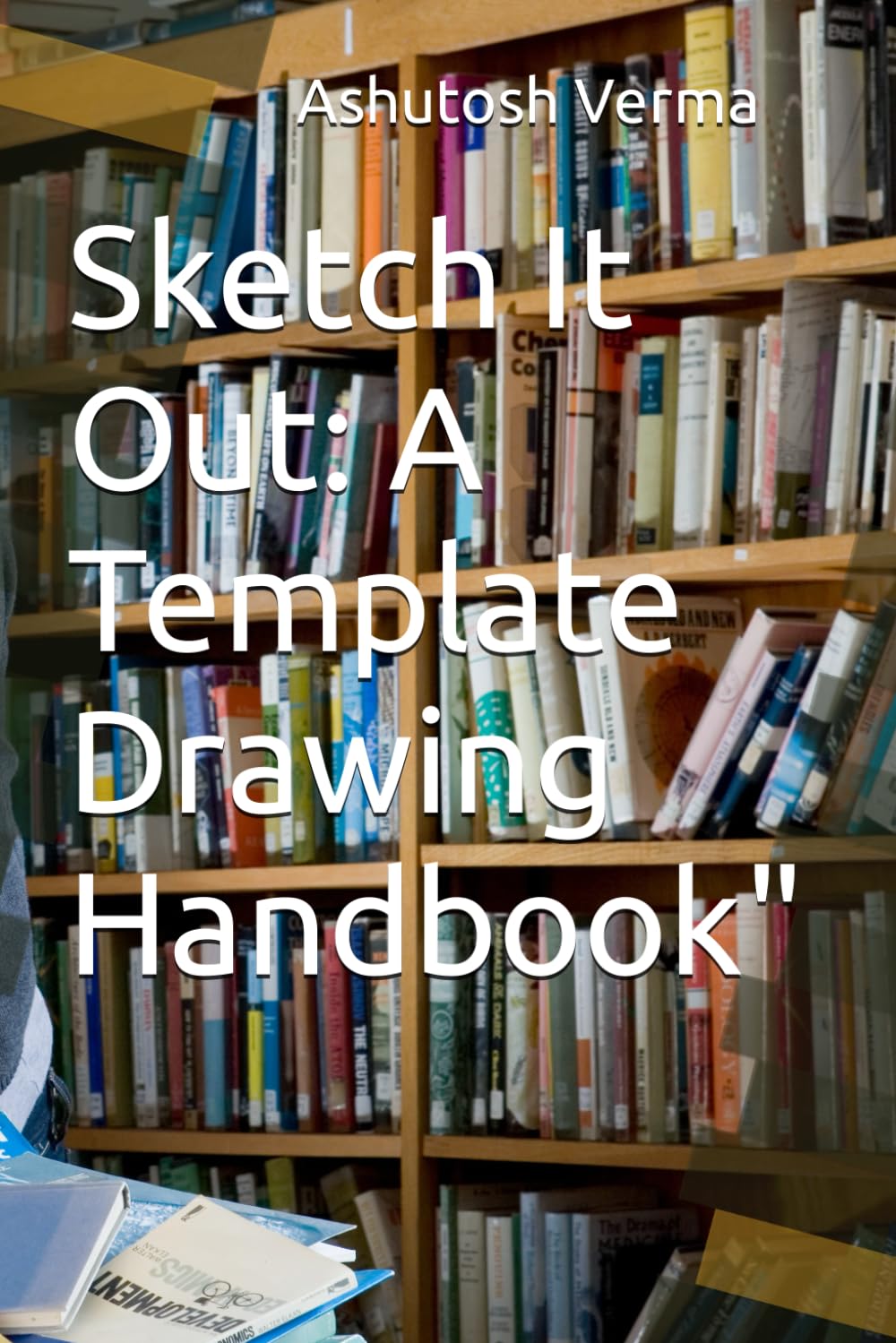 Sketch It Out: A Template Drawing Handbook"