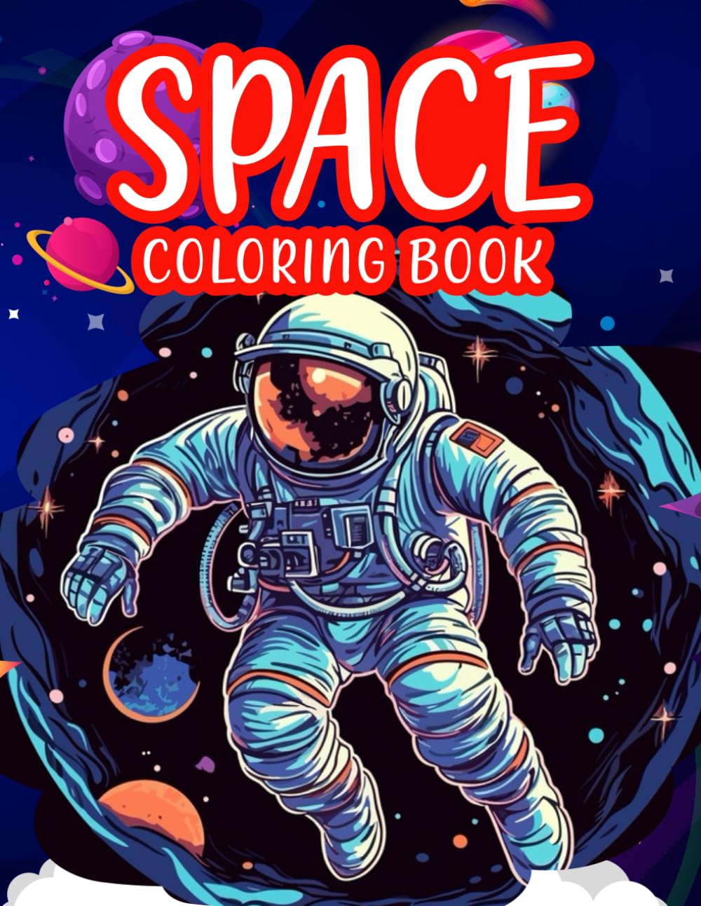Space Coloring Book: Coloring Book for Kids Featuring Astronauts Rockets Planets & Galaxy Adventures