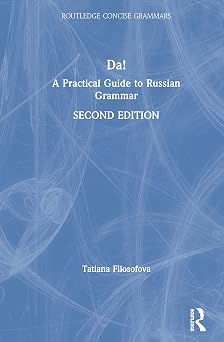 Da! A Practical Guide to Russian Grammar Routledge Concise Grammars Russian Edition