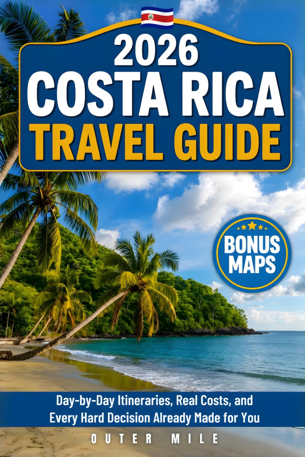 Costa Rica Travel Guide: Your Paradise Trip, Finally Done Right | Day-by-Day Itineraries, Real Costs, Budget Breakdowns, Local Tips, Detailed Maps and Every Decision Already Made for You