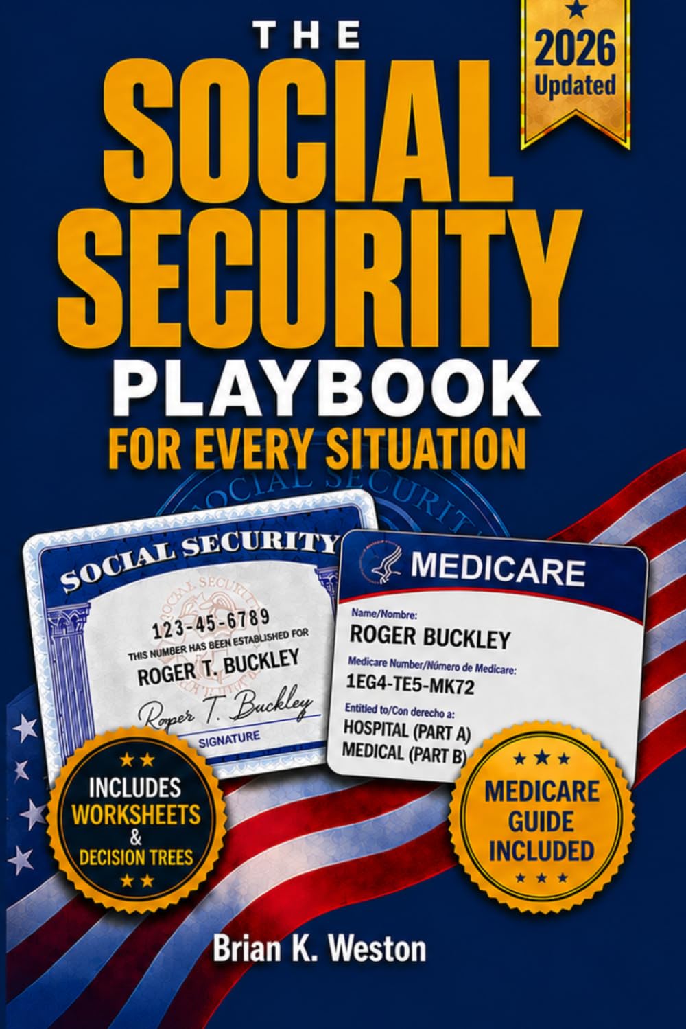 The Social Security Playbook: A Complete Claiming System for Every Situation. Beat the Tax Torpedo, Avoid Medicare Penalties,Maximize Every Dollar with Worksheets, Decision Trees and Step-by-Step Plan