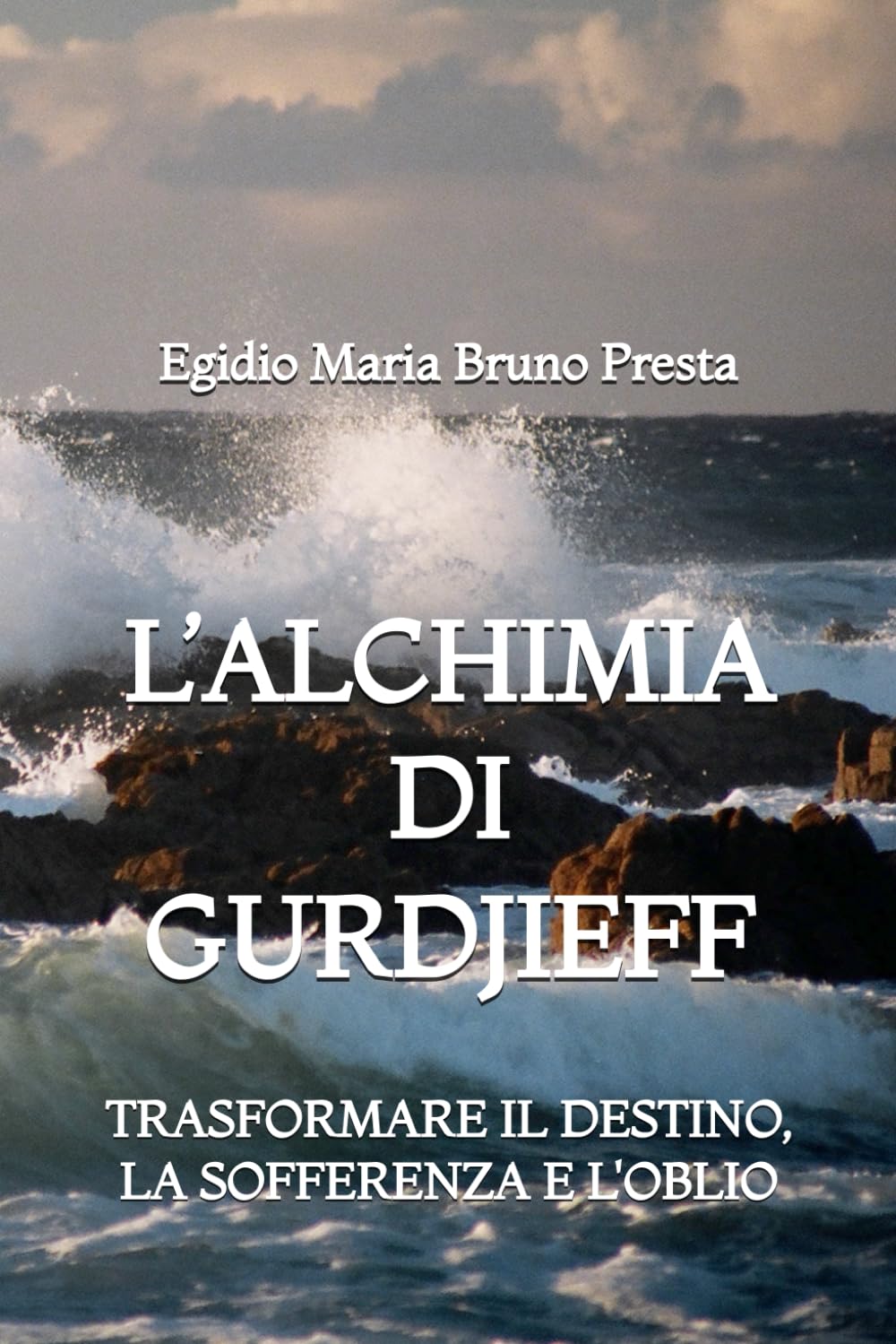 L'Alchimia di Gurdjieff: Trasformare il Destino, la Sofferenza e l'Oblio