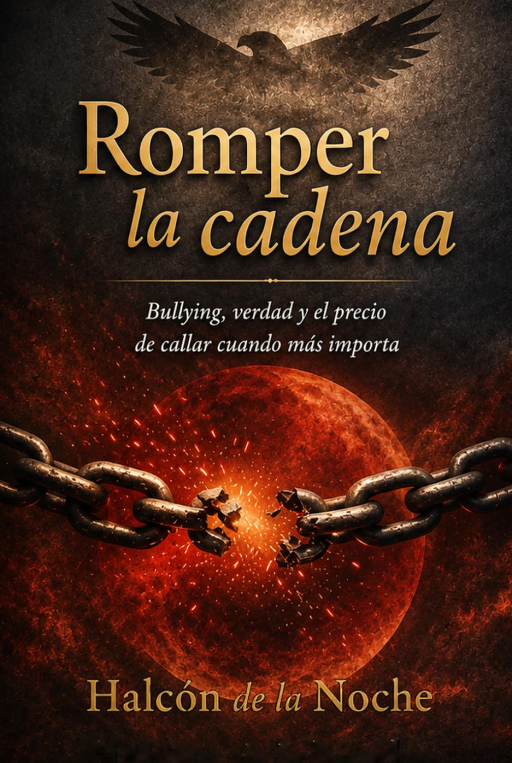 ROMPER LA CADENA: Bullying, verdad y el precio de callar cuando más importa