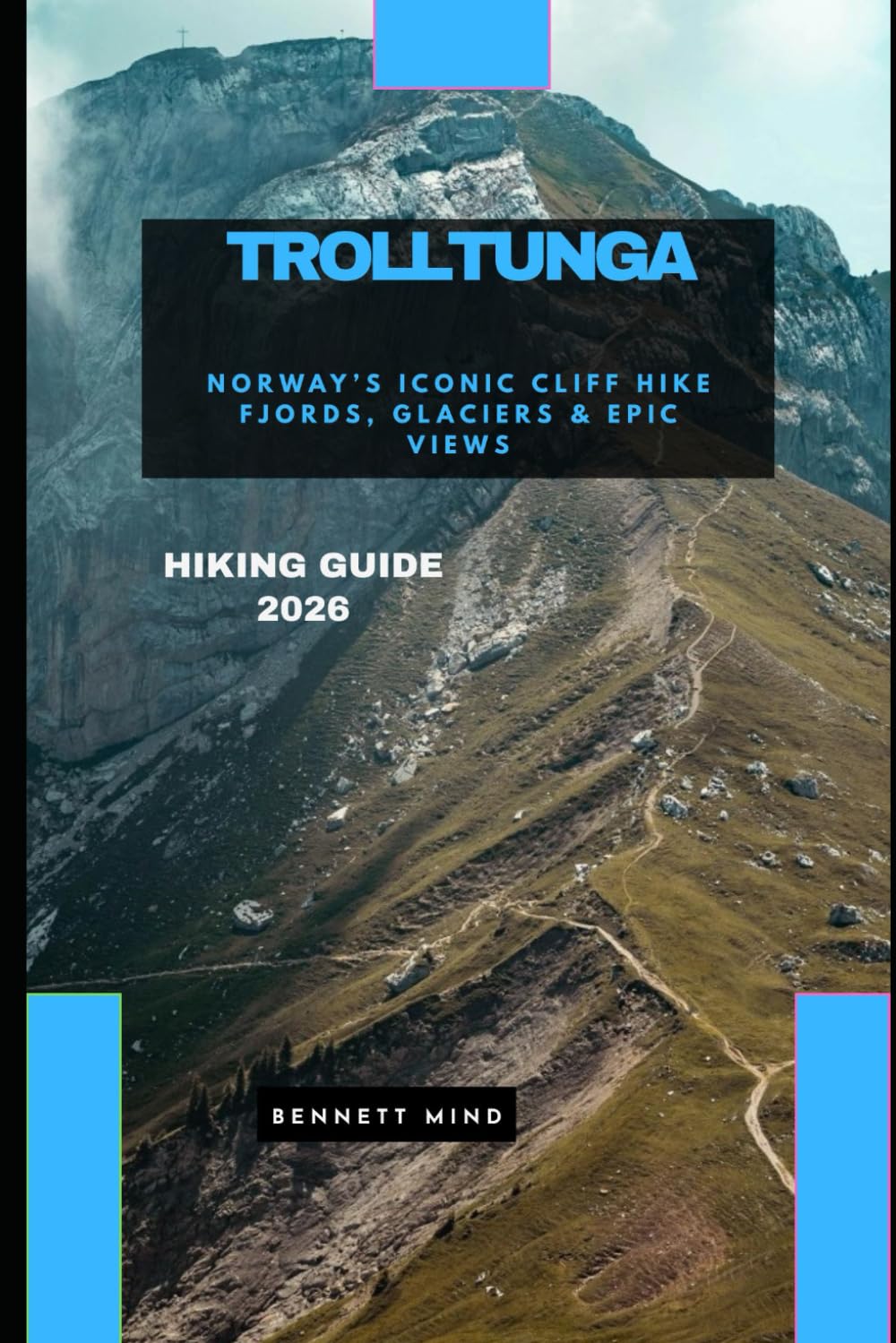 TROLLTUNGA HIKING GUIDE 2026: Norway’s Iconic Cliff Hike Fjords, Glaciers & Epic Views