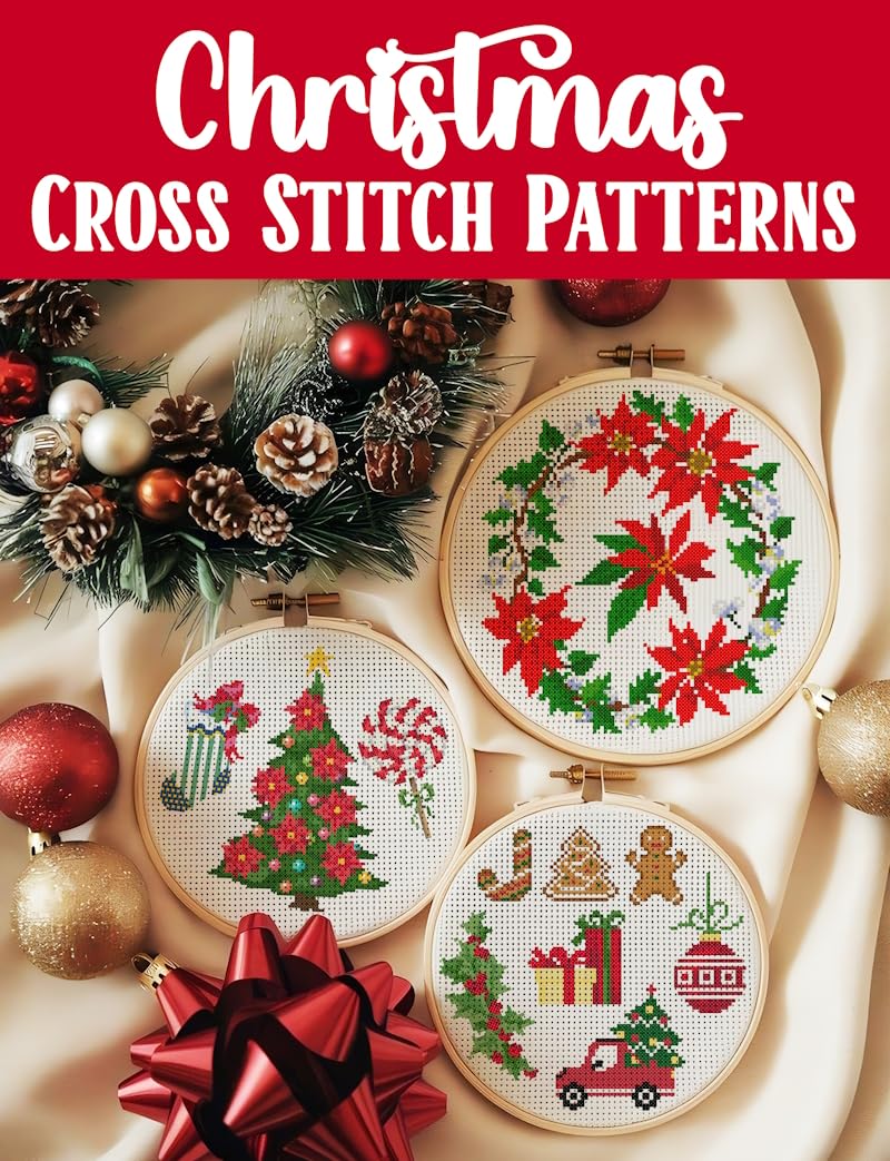 Christmas Cross Stitch Patterns: Discover endless holiday inspiration with over 300 easy-to-follow patterns for decorations, gifts, and festive projects