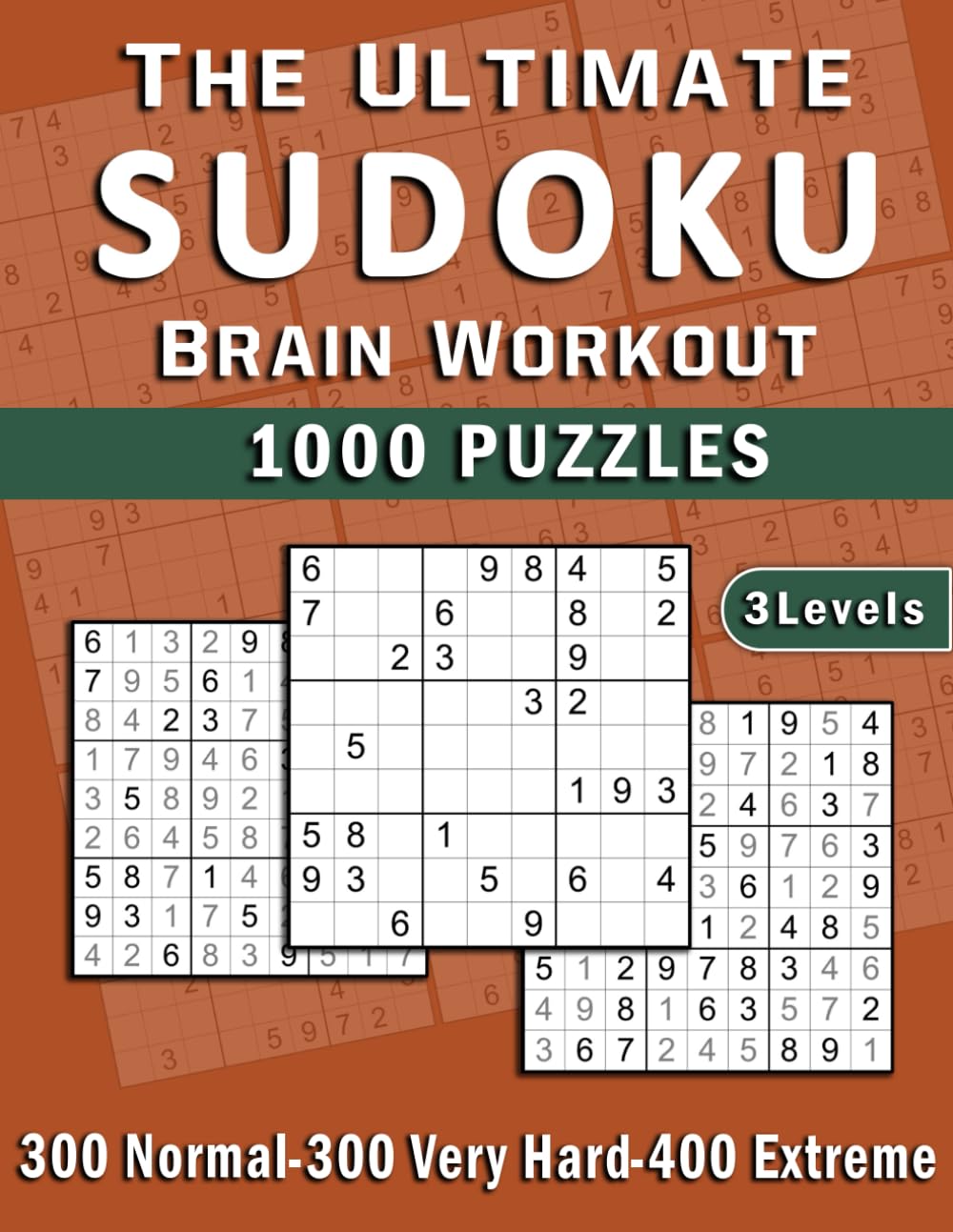 The Ultimate Brain Workout: 1000 Sudoku Puzzles for Adults. Warm up with Normal levels and Push your Limits to Extreme.