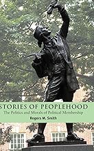 Stories of Peoplehood: The Politics and Morals of Political Membership (Contemporary Political Theory)