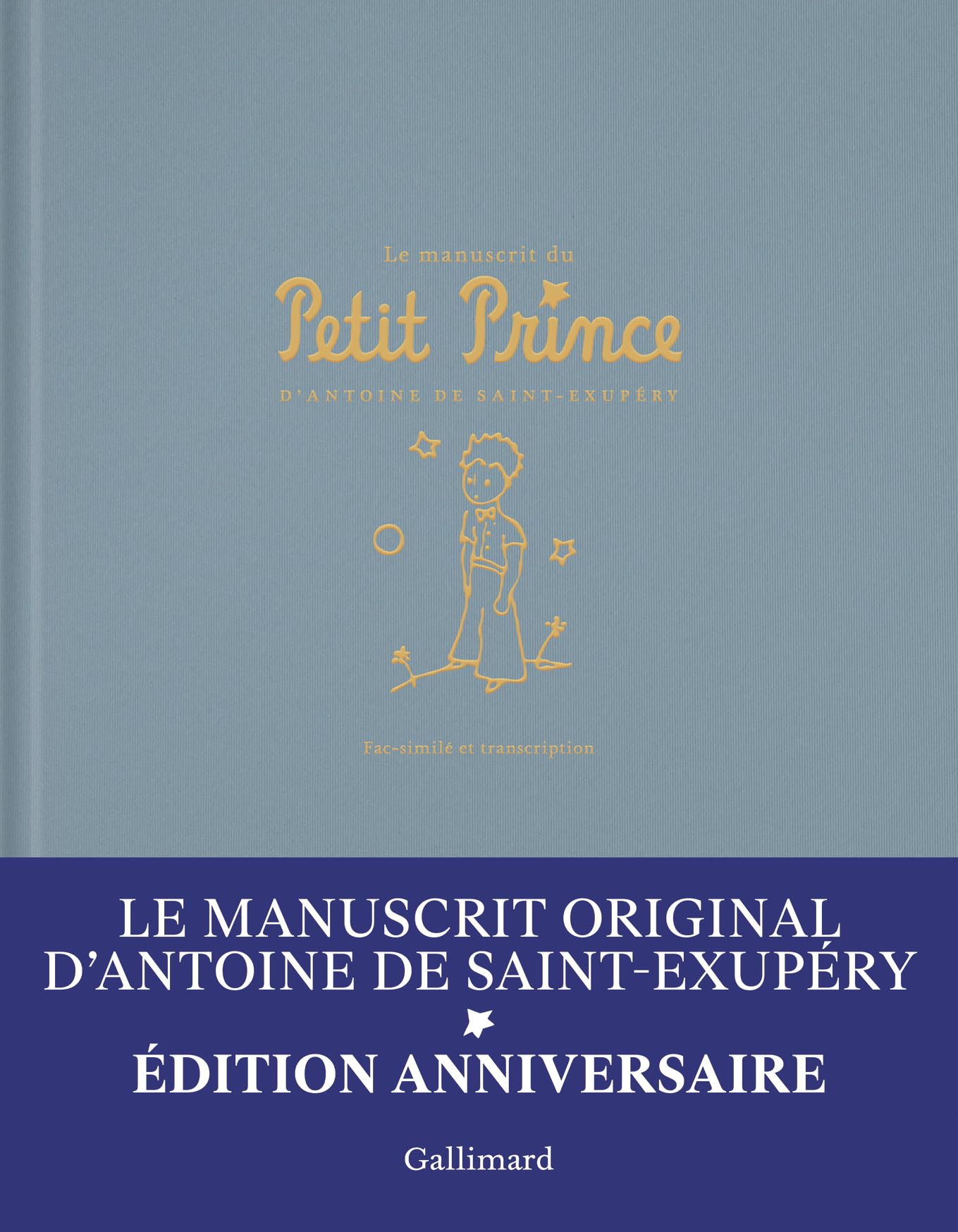 Le manuscrit du Petit Prince: Fac-similé et transcription - Édition anniversaire