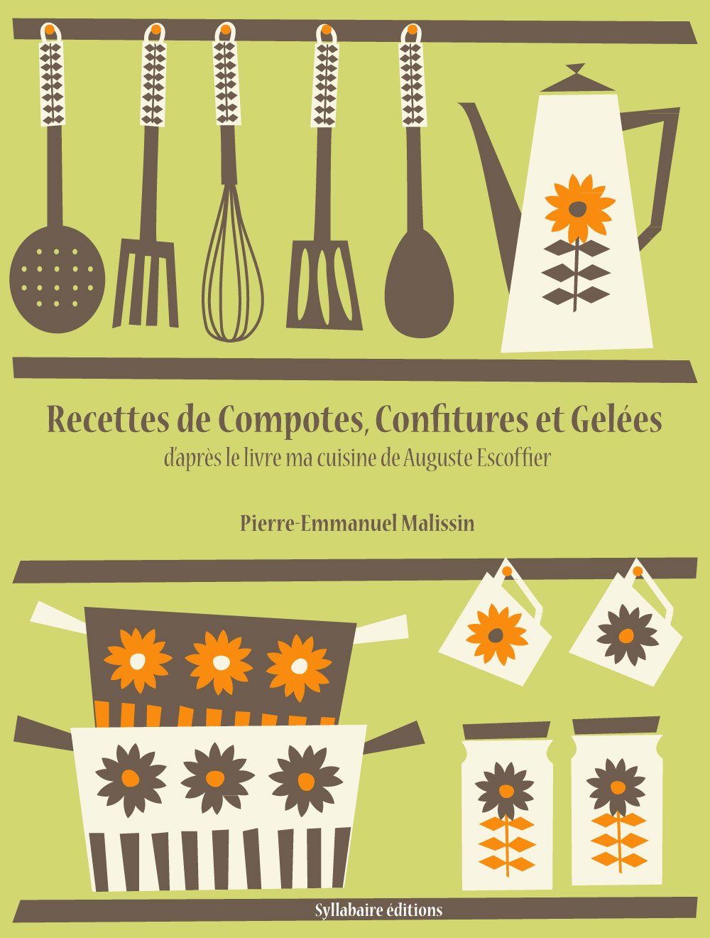 Recettes De Compotes, Confitures Et Gelées (La Cuisine D'Auguste Escoffier T. 1) 
