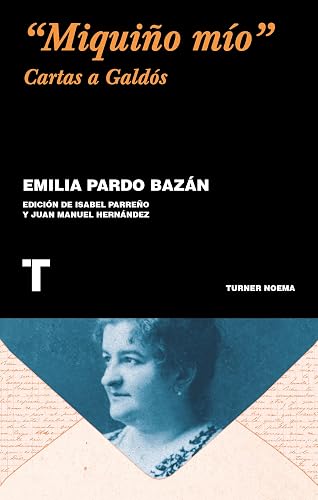 “Miquiño mío”: Cartas a Galdós (Noema)