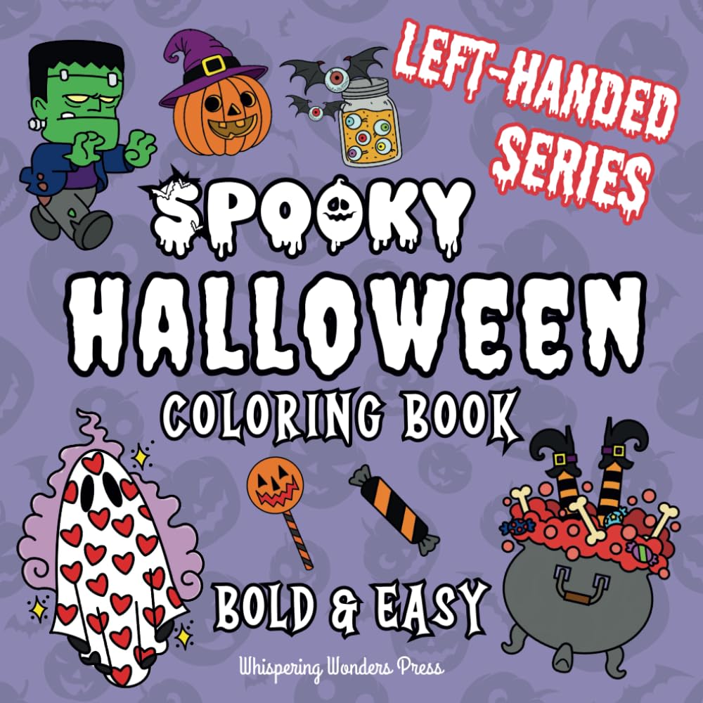 Spooky Halloween Coloring Book Left-Handed: 50 + Bold & Easy Illustrations, Simple Designs for Kids & Adults (Left-Handed Series)
