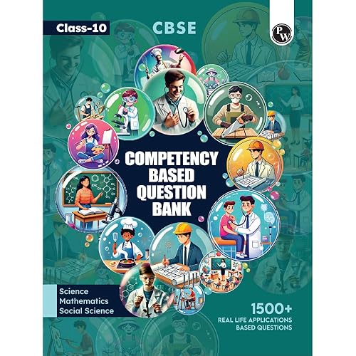 PW (Physics Wallah) CBSE Class 10 Competency Based Question Bank | 1500+ Competitive Real Life Application Based Questions | Chapter Wise | Science, Social Science &amp; Mathematics | Aligned With CBSE Sample Question Paper | Exam 2025